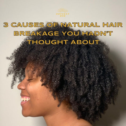 3 Causes of Natural Hair Breakage You Hadn't Thought About
